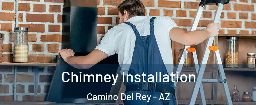 Chimney Installation Camino Del Rey - AZ