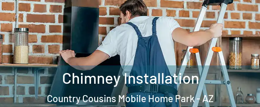 Chimney Installation Country Cousins Mobile Home Park - AZ