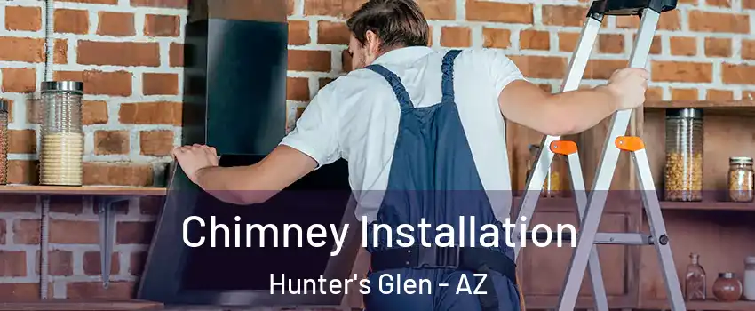 Chimney Installation Hunter's Glen - AZ