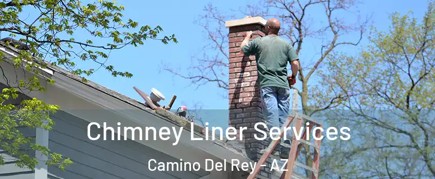 Chimney Liner Services Camino Del Rey - AZ