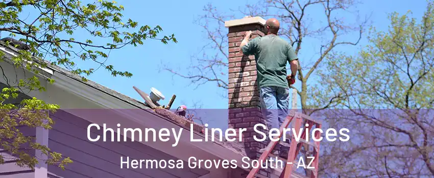 Chimney Liner Services Hermosa Groves South - AZ