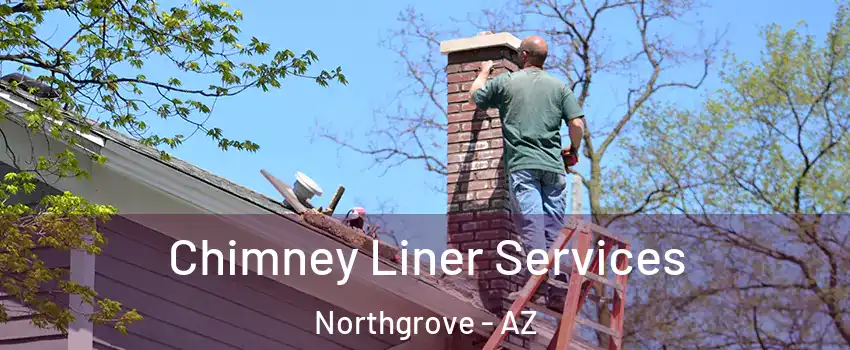 Chimney Liner Services Northgrove - AZ