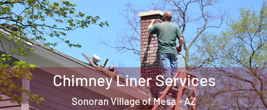 Chimney Liner Services Sonoran Village of Mesa - AZ