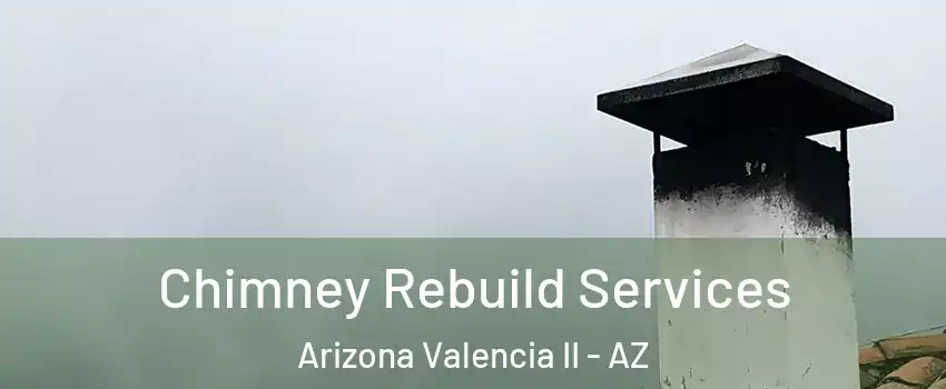 Chimney Rebuild Services Arizona Valencia II - AZ