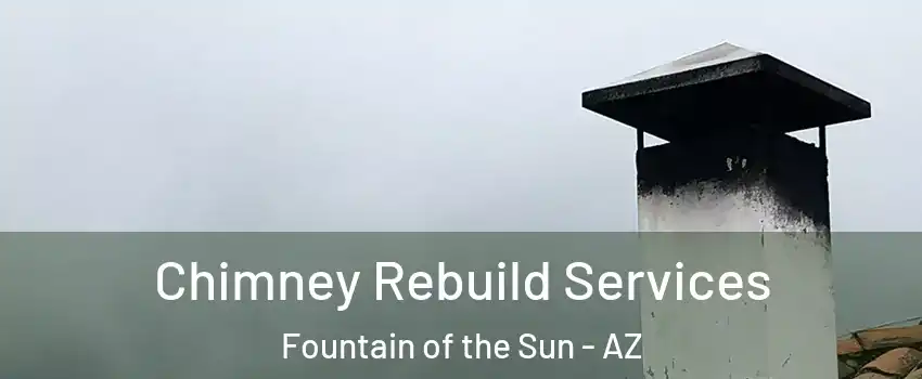 Chimney Rebuild Services Fountain of the Sun - AZ