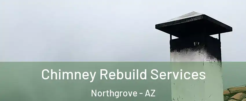 Chimney Rebuild Services Northgrove - AZ