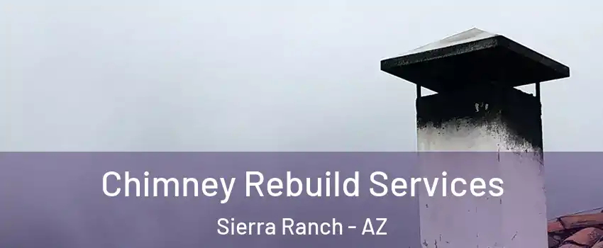 Chimney Rebuild Services Sierra Ranch - AZ