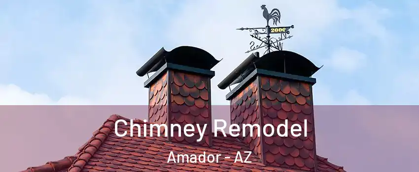 Chimney Remodel Amador - AZ