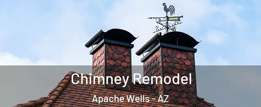 Chimney Remodel Apache Wells - AZ