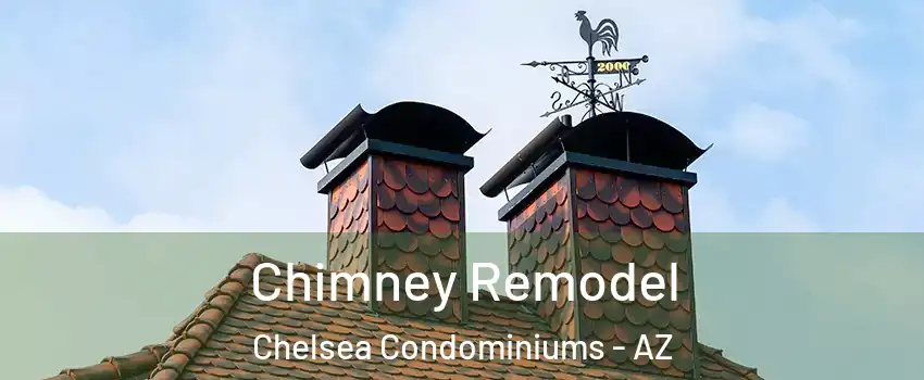 Chimney Remodel Chelsea Condominiums - AZ