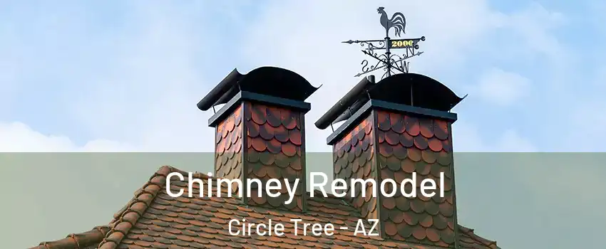 Chimney Remodel Circle Tree - AZ