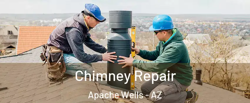 Chimney Repair Apache Wells - AZ