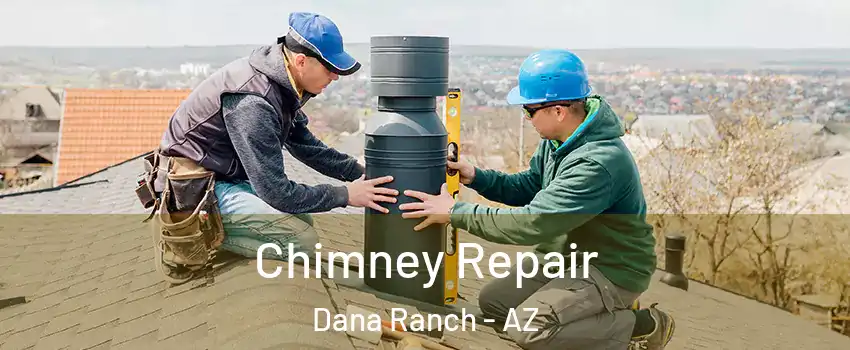 Chimney Repair Dana Ranch - AZ