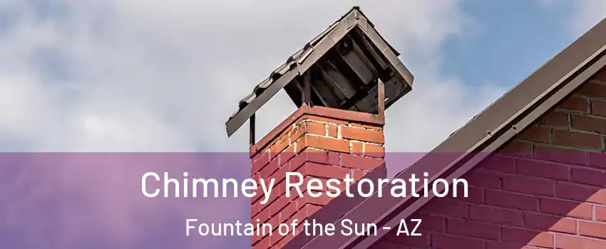 Chimney Restoration Fountain of the Sun - AZ