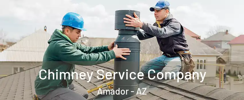 Chimney Service Company Amador - AZ