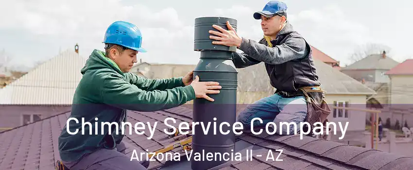 Chimney Service Company Arizona Valencia II - AZ