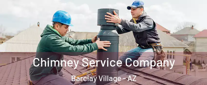 Chimney Service Company Barclay Village - AZ