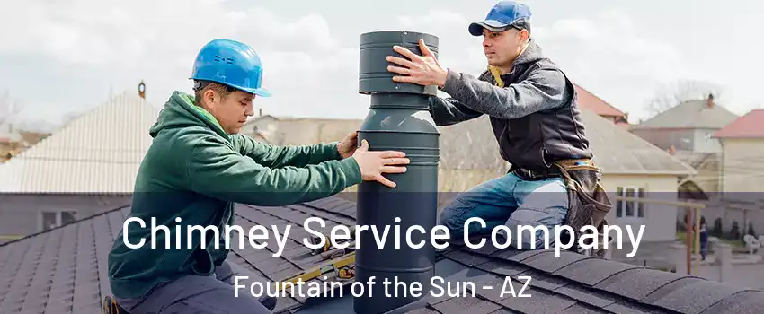 Chimney Service Company Fountain of the Sun - AZ