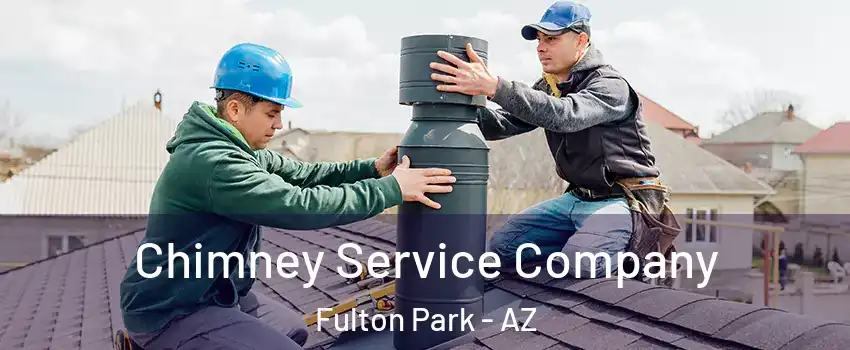 Chimney Service Company Fulton Park - AZ