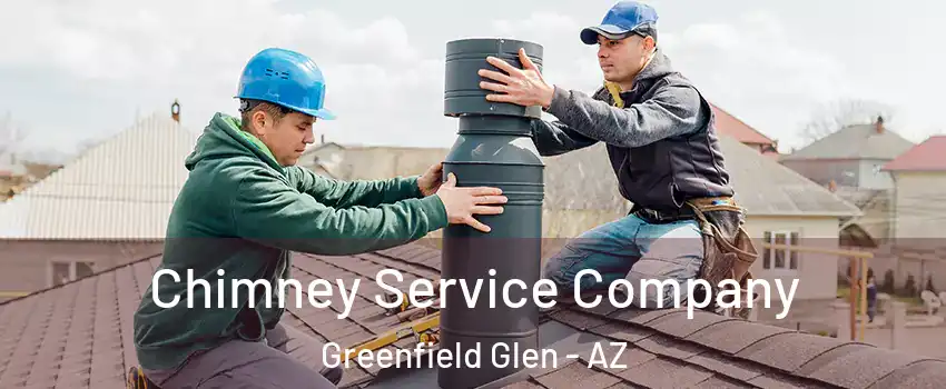 Chimney Service Company Greenfield Glen - AZ