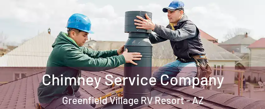 Chimney Service Company Greenfield Village RV Resort - AZ