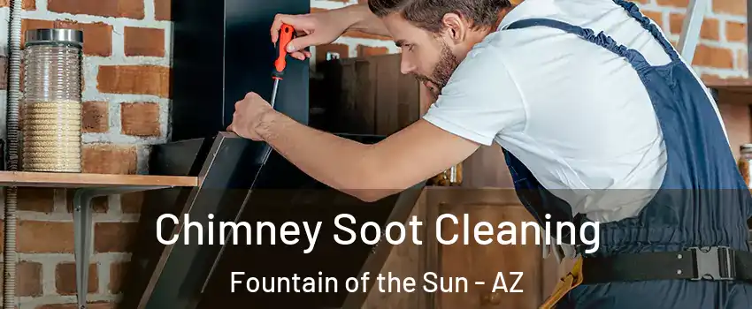 Chimney Soot Cleaning Fountain of the Sun - AZ