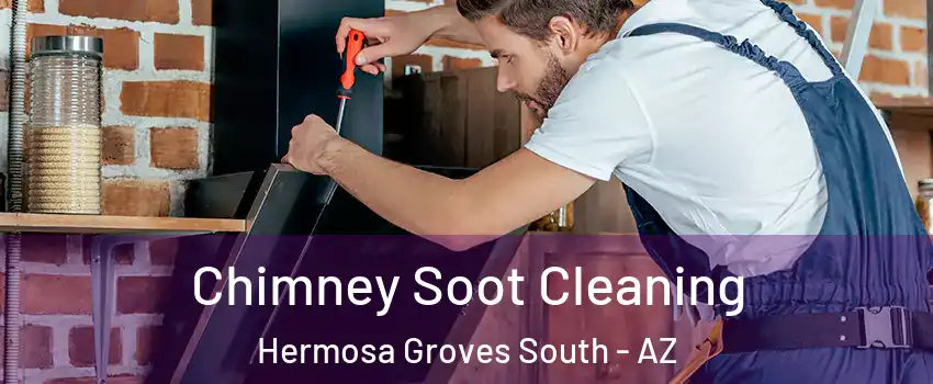 Chimney Soot Cleaning Hermosa Groves South - AZ