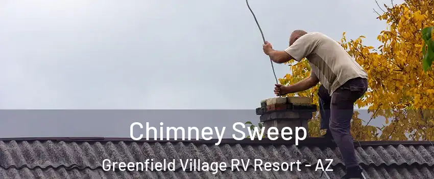 Chimney Sweep Greenfield Village RV Resort - AZ