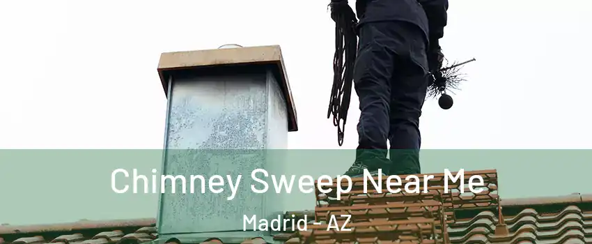 Chimney Sweep Near Me Madrid - AZ