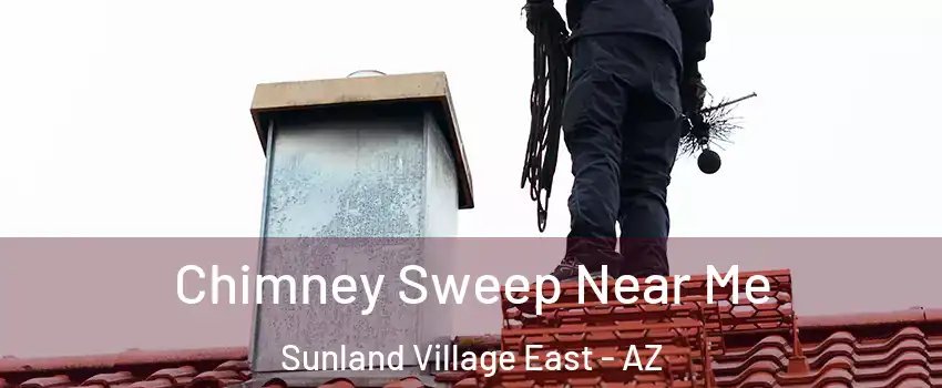 Chimney Sweep Near Me Sunland Village East - AZ