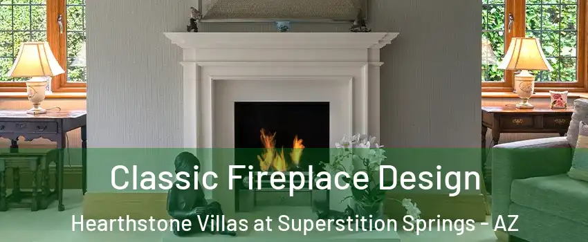 Classic Fireplace Design Hearthstone Villas at Superstition Springs - AZ