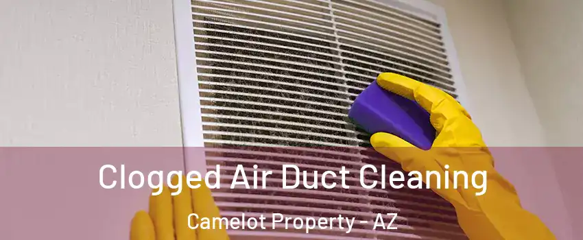 Clogged Air Duct Cleaning Camelot Property - AZ