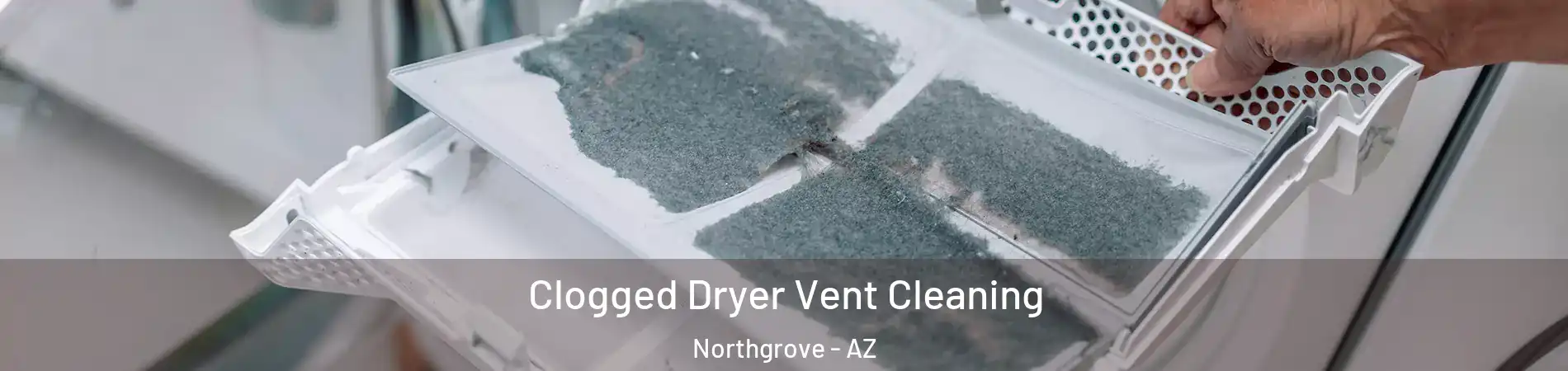 Clogged Dryer Vent Cleaning Northgrove - AZ