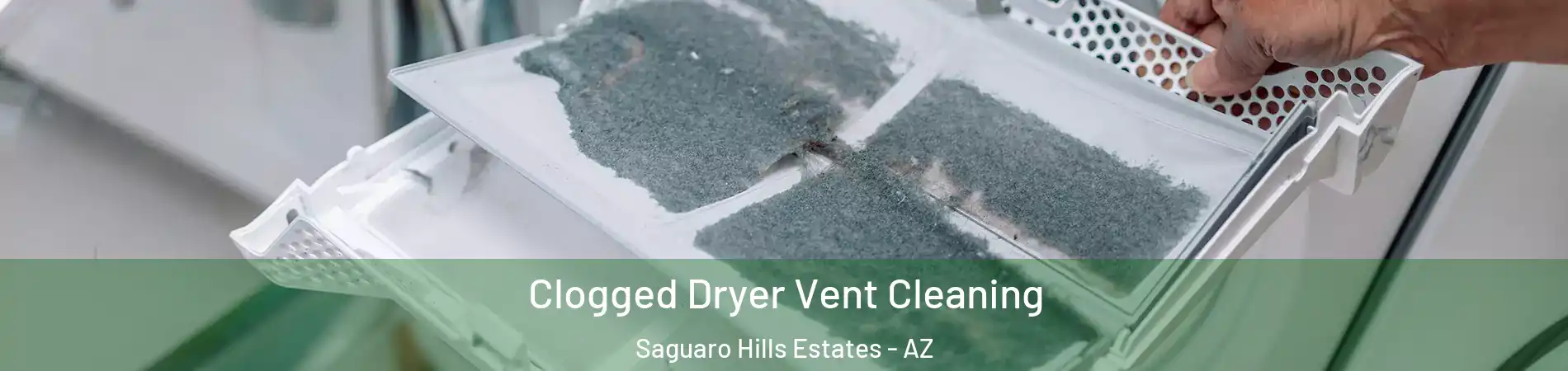 Clogged Dryer Vent Cleaning Saguaro Hills Estates - AZ