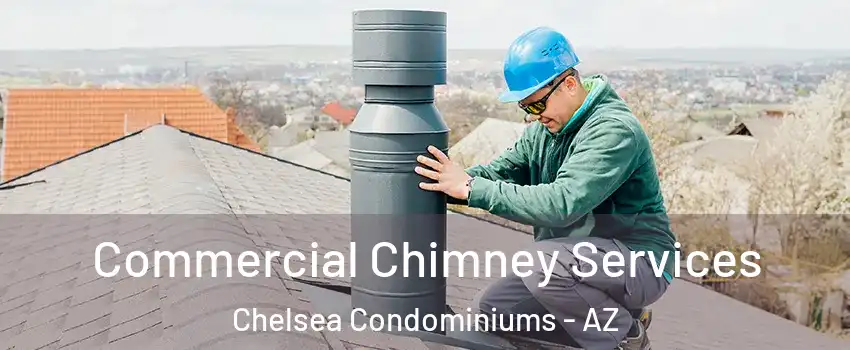 Commercial Chimney Services Chelsea Condominiums - AZ