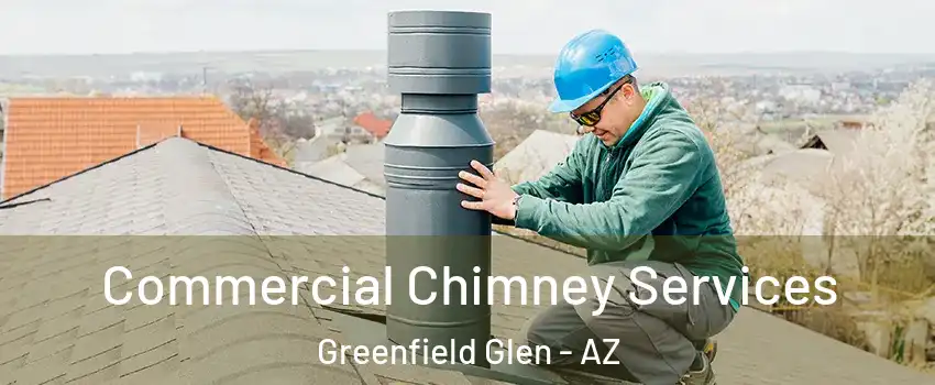 Commercial Chimney Services Greenfield Glen - AZ