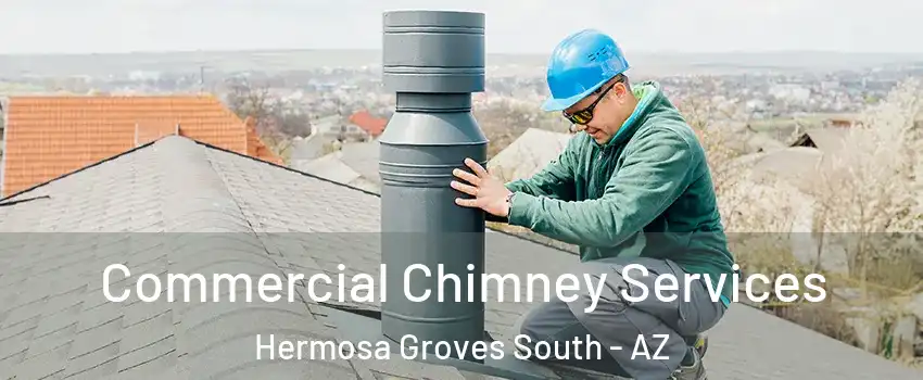 Commercial Chimney Services Hermosa Groves South - AZ