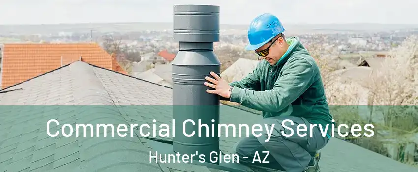 Commercial Chimney Services Hunter's Glen - AZ