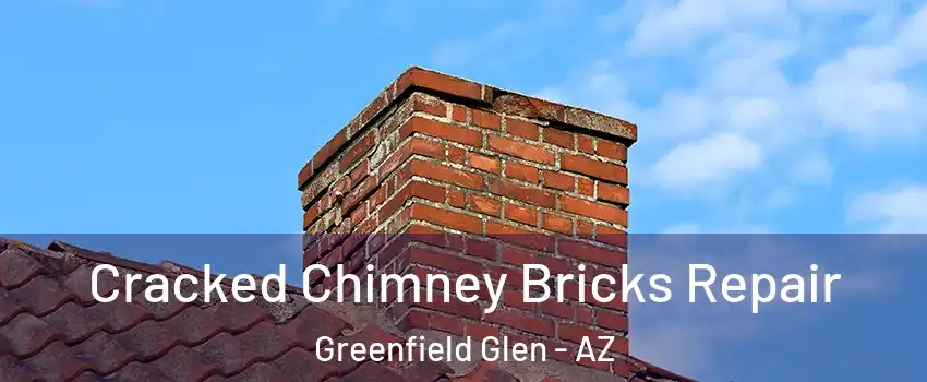 Cracked Chimney Bricks Repair Greenfield Glen - AZ