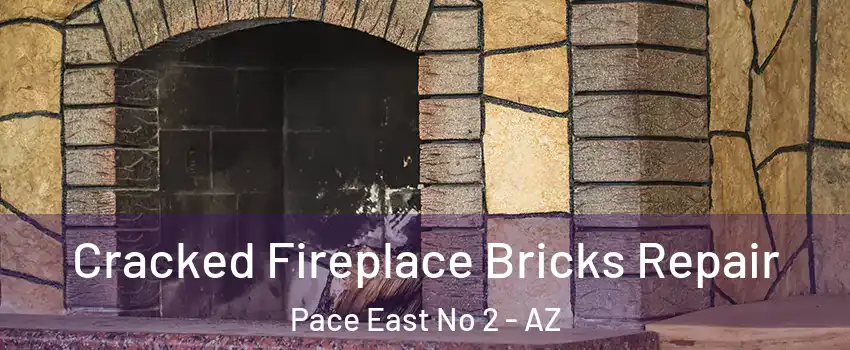 Cracked Fireplace Bricks Repair Pace East No 2 - AZ