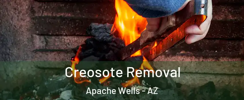 Creosote Removal Apache Wells - AZ