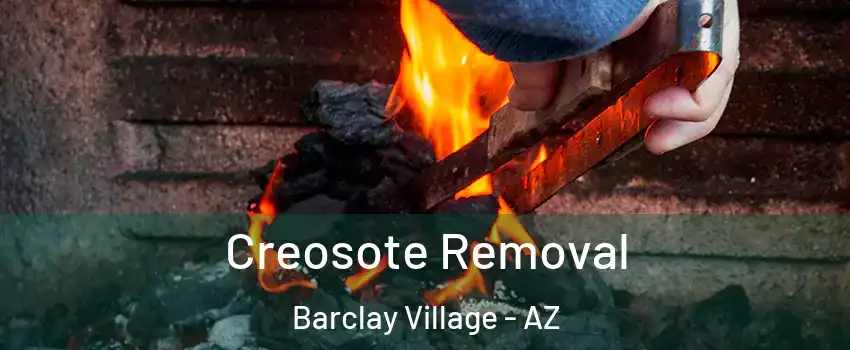 Creosote Removal Barclay Village - AZ