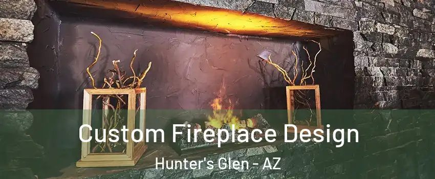 Custom Fireplace Design Hunter's Glen - AZ