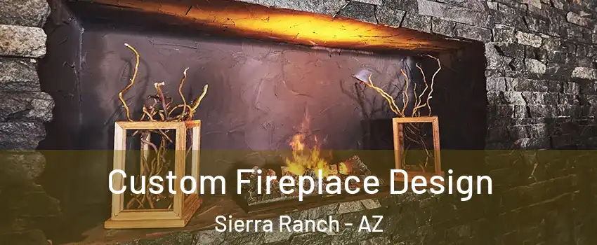 Custom Fireplace Design Sierra Ranch - AZ