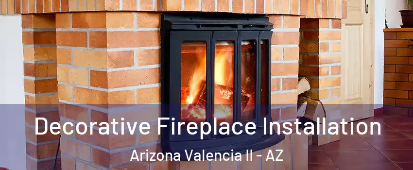 Decorative Fireplace Installation Arizona Valencia II - AZ