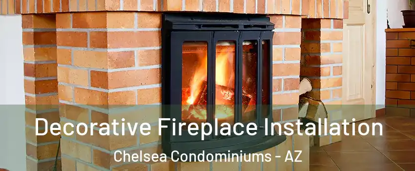 Decorative Fireplace Installation Chelsea Condominiums - AZ