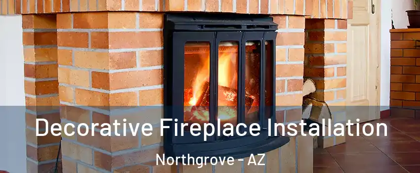 Decorative Fireplace Installation Northgrove - AZ