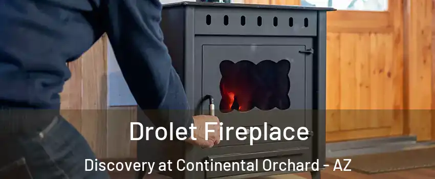 Drolet Fireplace Discovery at Continental Orchard - AZ