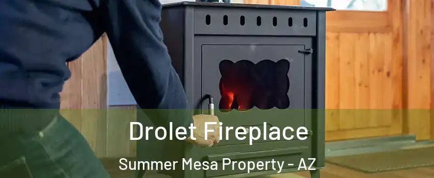 Drolet Fireplace Summer Mesa Property - AZ