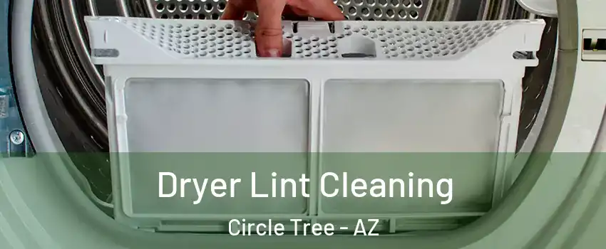 Dryer Lint Cleaning Circle Tree - AZ